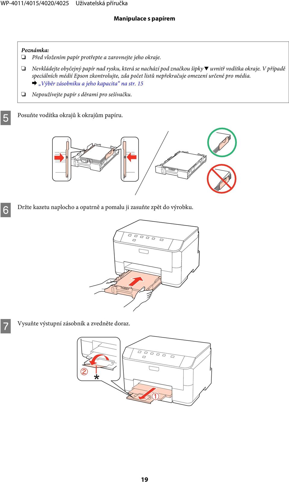 V případě speciálních médií Epson zkontrolujte, zda počet listů nepřekračuje omezení určené pro média.