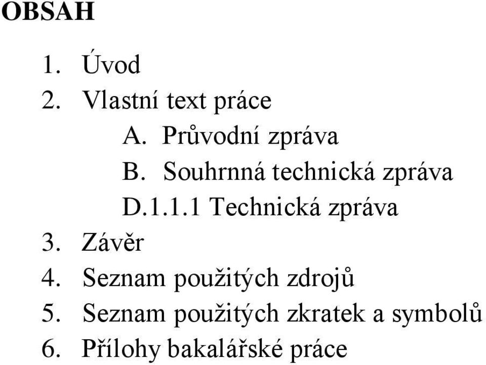 1.1 Technická zpráva 3. Závěr 4.