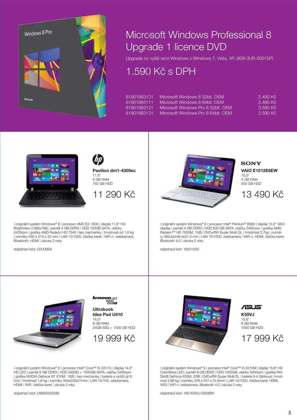 590 Kč 81901983131 Microsoft Windows Pro 8 64bit. OEM 3.