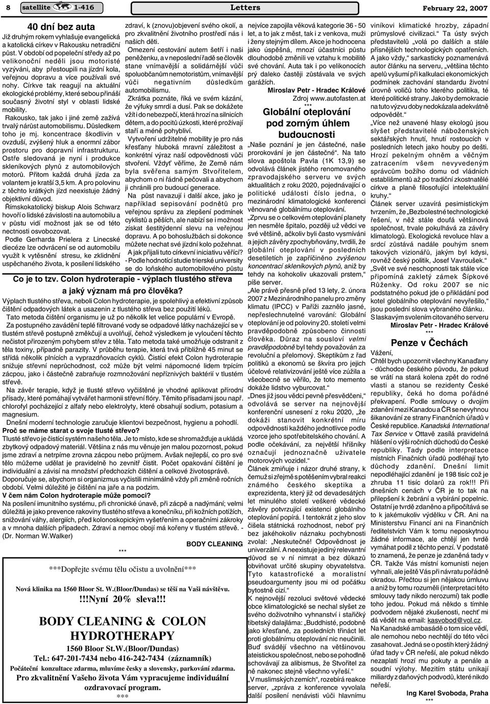 Církve tak reagují na aktuální ekologické problémy, které sebou pfiiná í souãasn Ïivotní styl v oblasti lidské mobility. Rakousko, tak jako i jiné zemû zaïívá trval nárûst automobilismu.