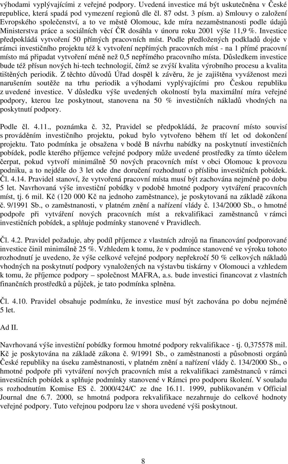 Investice předpokládá vytvoření 50 přímých pracovních míst.