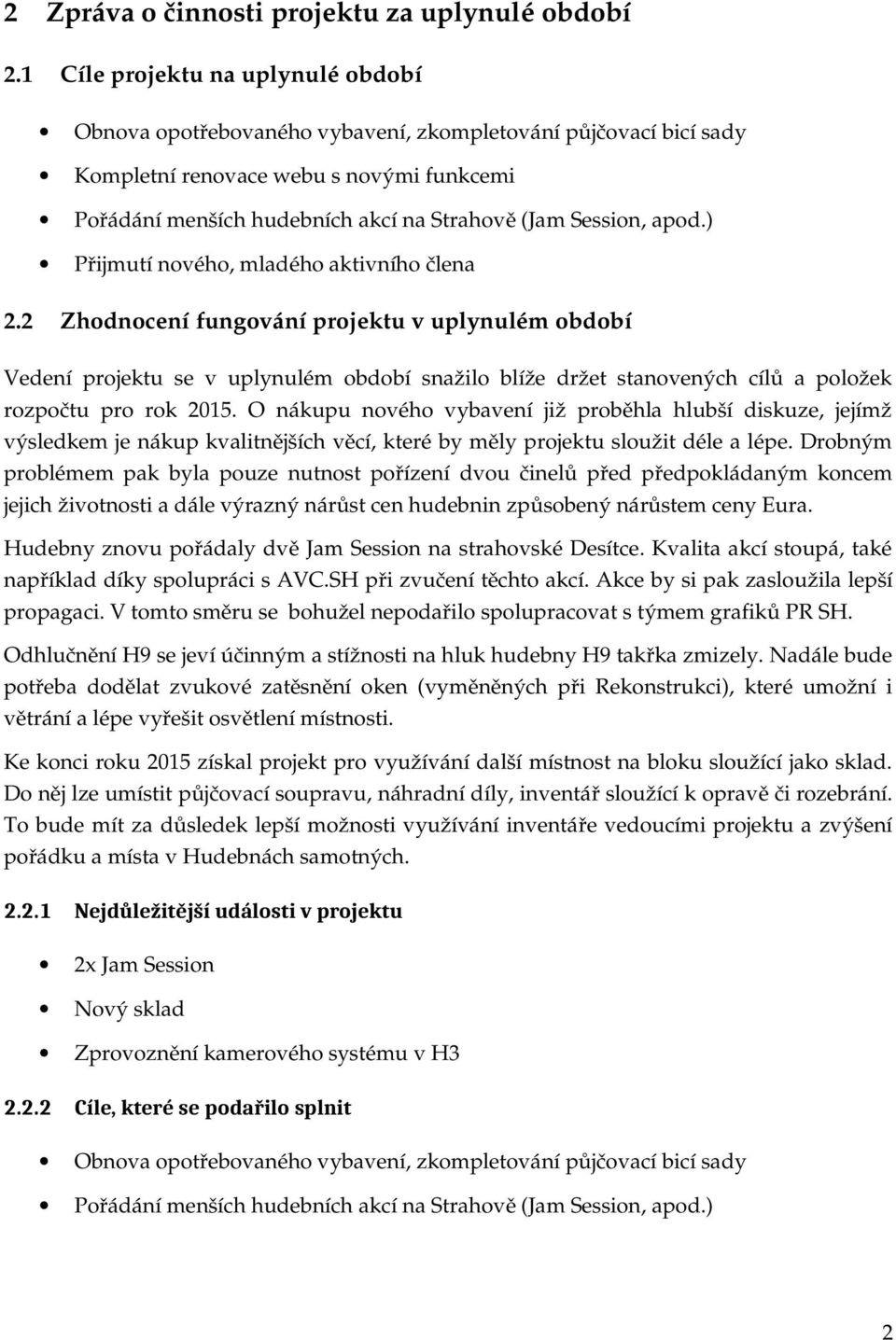 Session, apod.) Přijmutí nového, mladého aktivního člena 2.