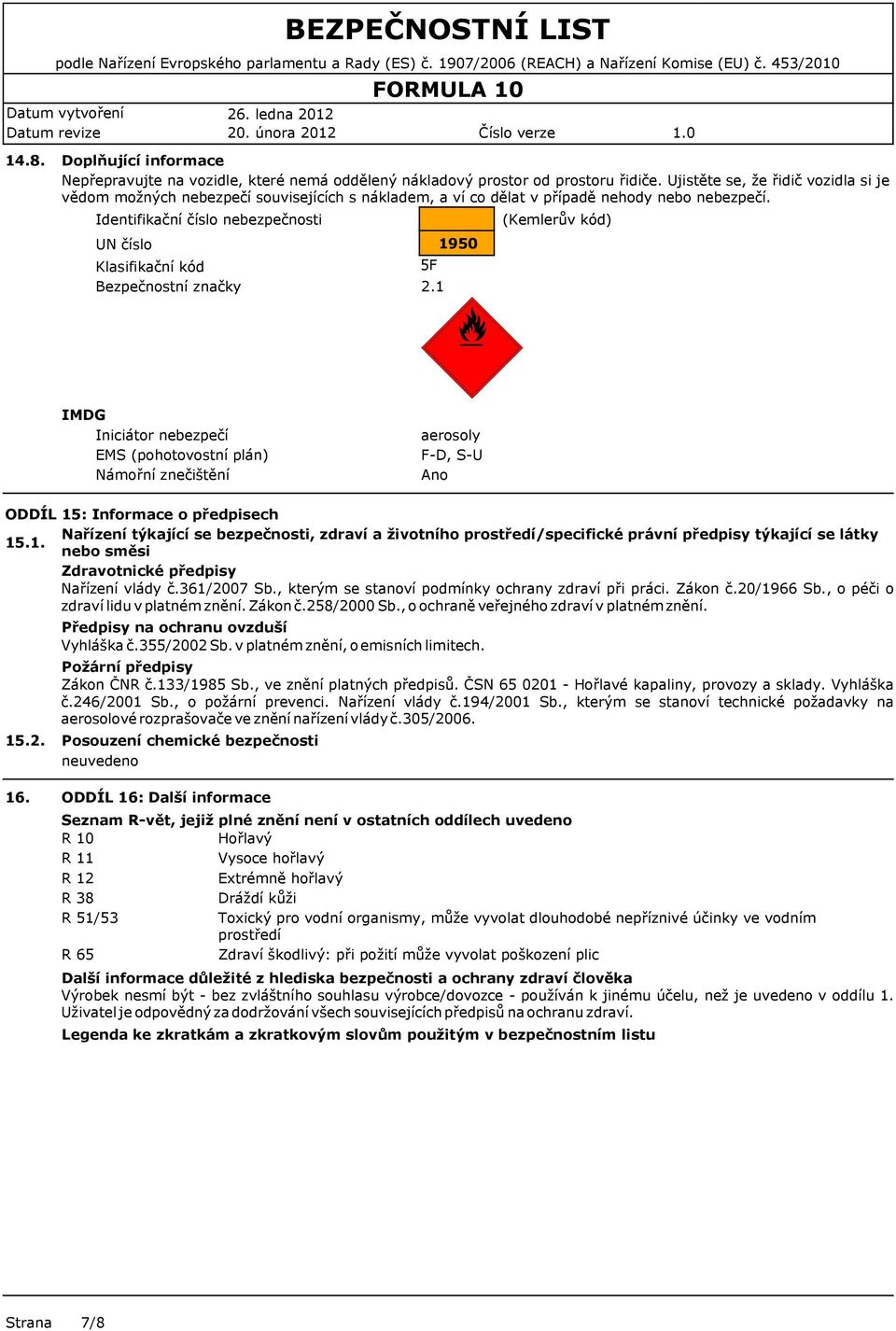 Identifikační číslo UN číslo Klasifikační kód Bezpečnostní značky 5F 2.