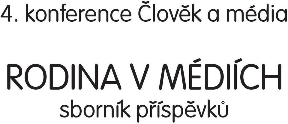 RODINA V MÉDIÍCH