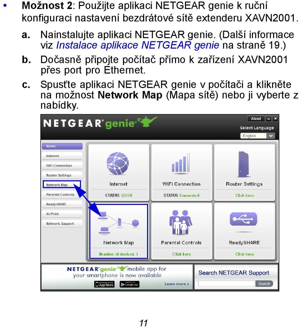 (Další informace viz Instalace aplikace NETGEAR genie na straně 19.) b.