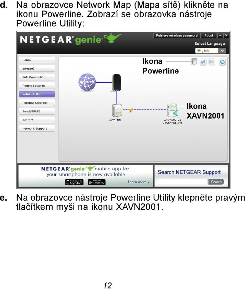 Zobrazí se obrazovka nástroje Powerline Utility: Ikona