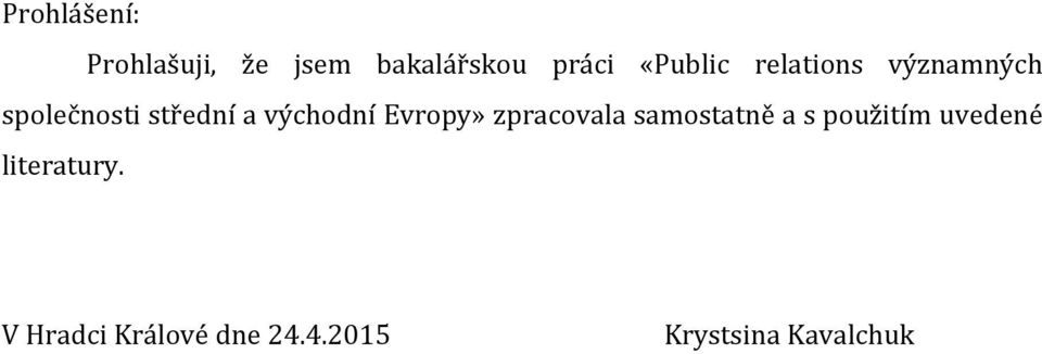 východní Evropy» zpracovala samostatně a s použitím