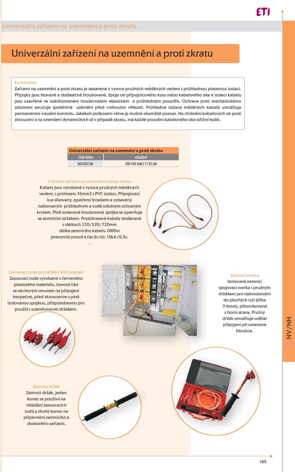 NV/NH. Nízkonapěťové nožové pojistky NV/NH. Energie pod kontrolou.  Nízkonapěťové nožové pojistkové vložky NV/NH. Pojistkové spodky. - PDF Free  Download