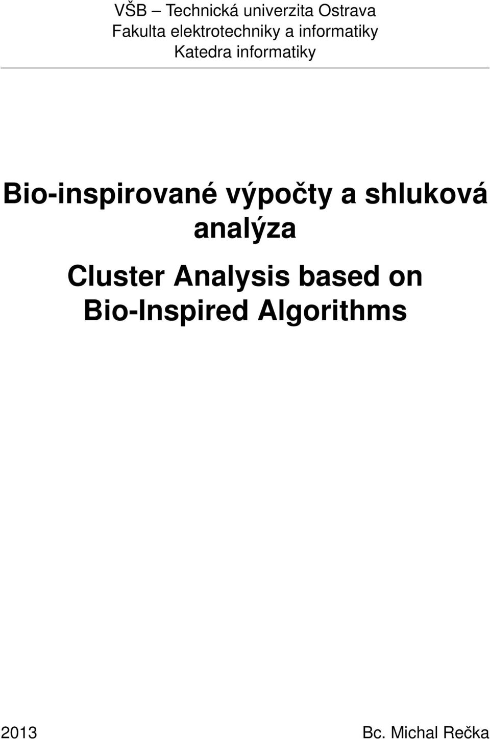 Bio-inspirované výpočty a shluková analýza Cluster