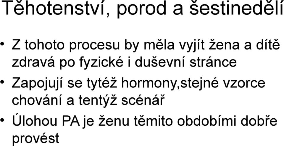 stránce Zapojují se tytéž hormony,stejné vzorce chování