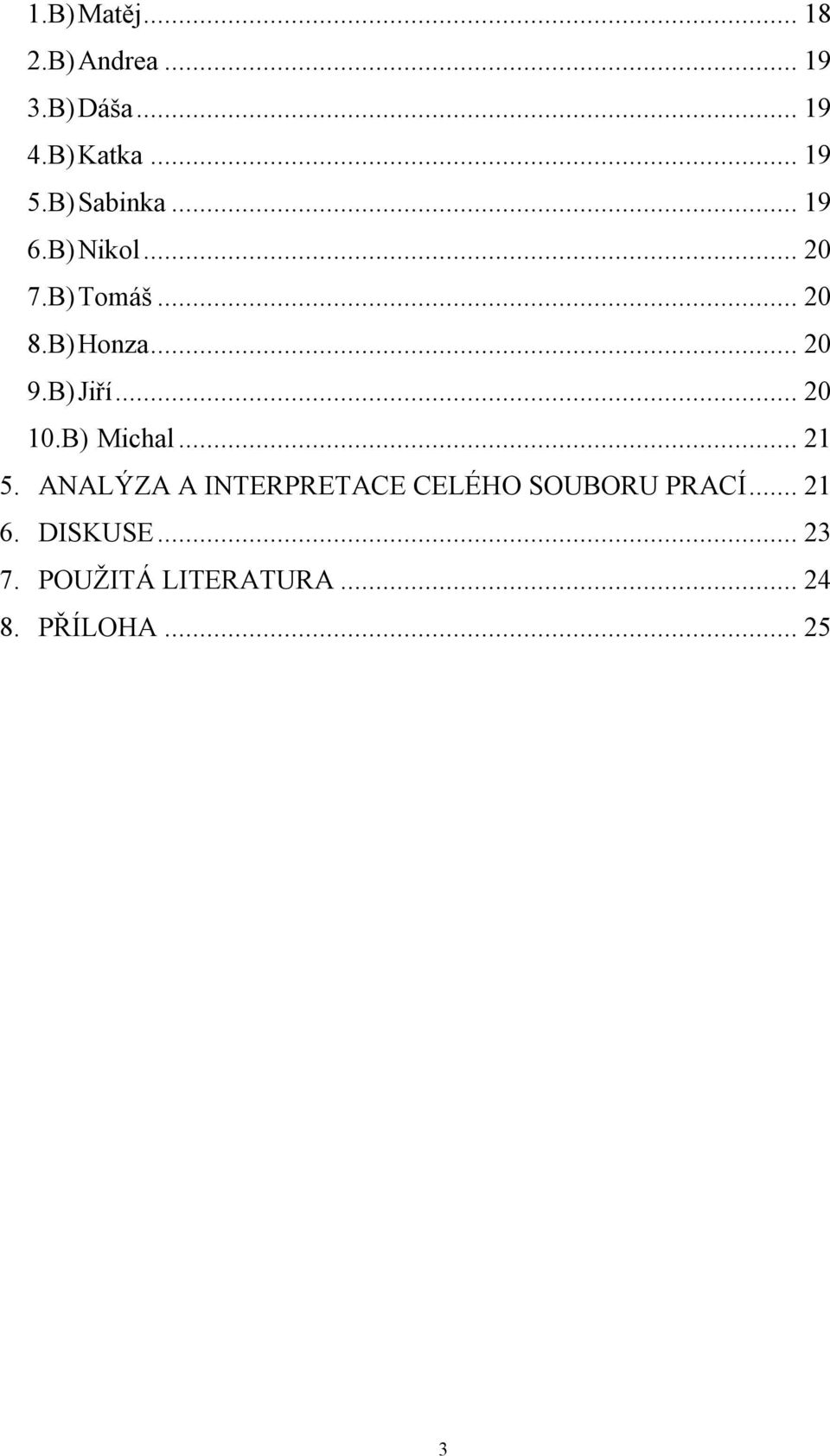 B) Jiří... 20 10.B) Michal... 21 5.