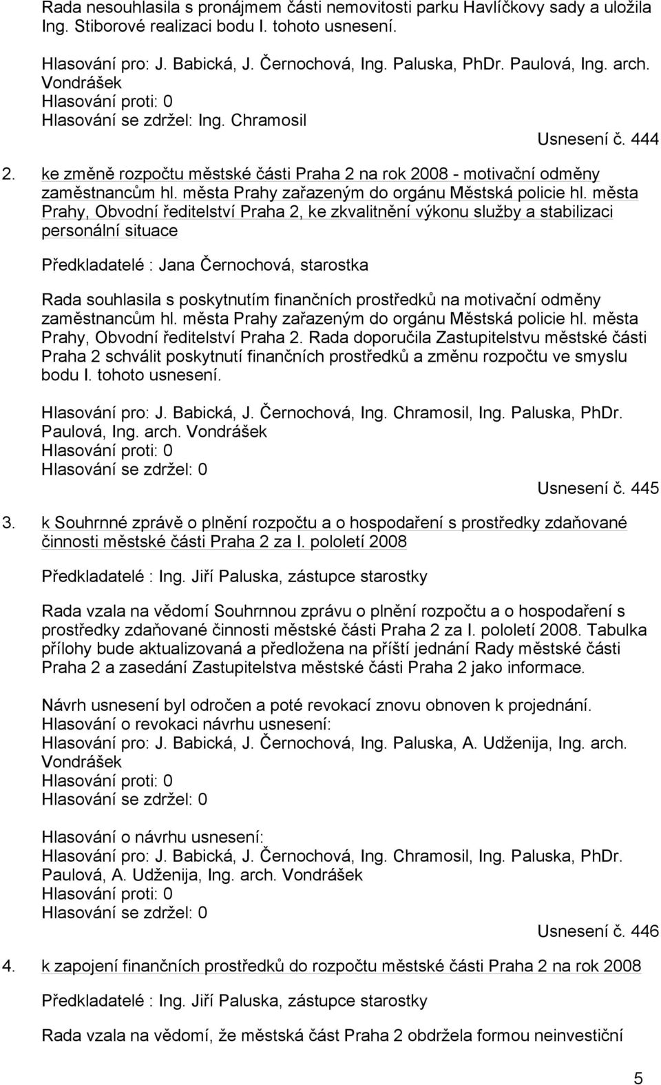 města Prahy zařazeným do orgánu Městská policie hl.