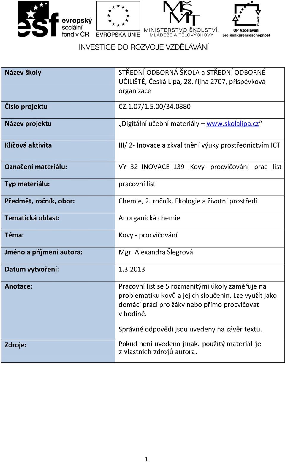 cz III/ 2- Inovace a zkvalitnění výuky prostřednictvím ICT VY_32_INOVACE_139_ Kovy - procvičování_ prac_ list pracovní list Chemie, 2.