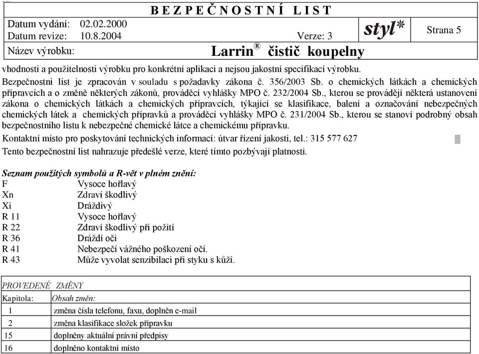 , kterou se provádějí některá ustanovení zákona o chemických látkách a chemických přípravcích, týkající se klasifikace, balení a označování nebezpečných chemických látek a chemických přípravků a