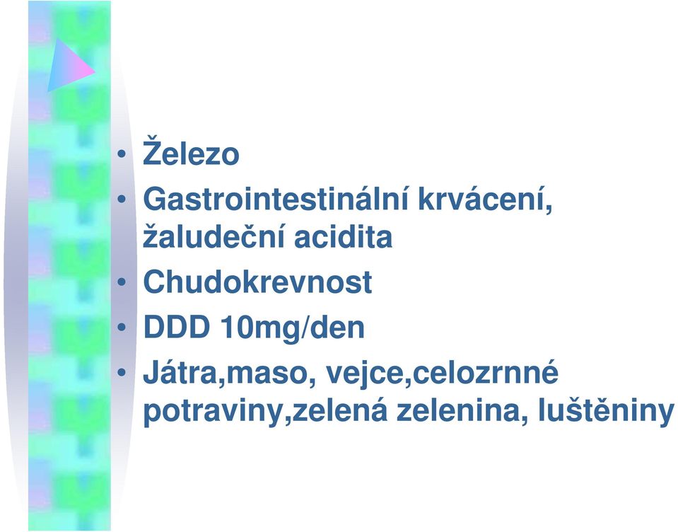 10mg/den Játra,maso, vejce,celozrnné