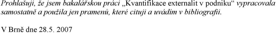 vypracovala samostatně a použila jen