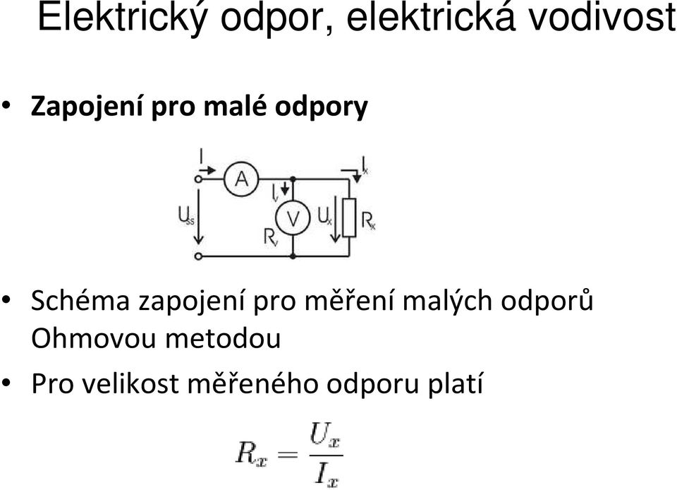 malých odporů Ohmovou