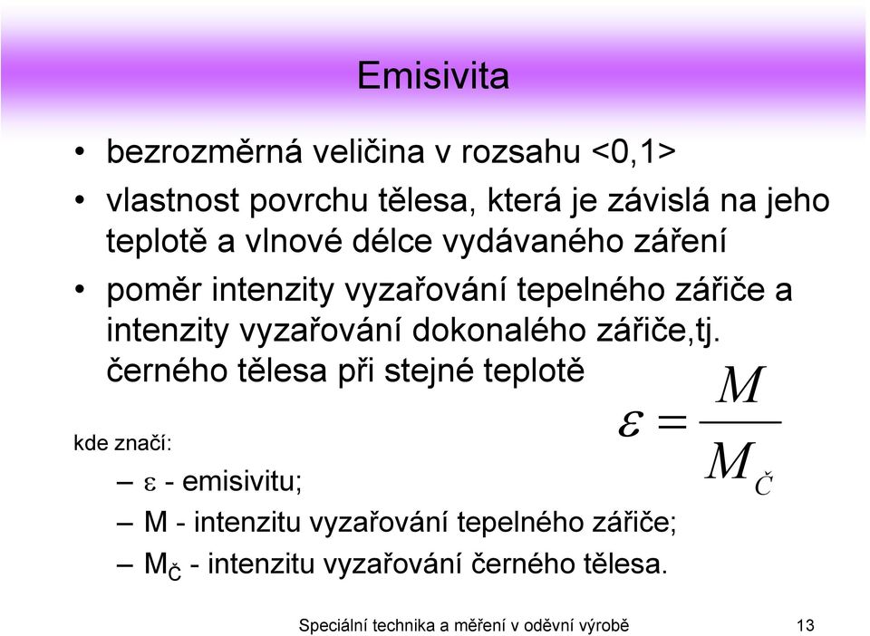 dokonalého zářiče,tj.