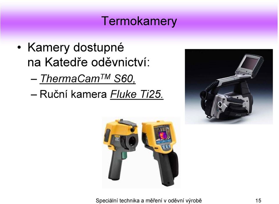 S60, Ruční kamera Fluke Ti25.