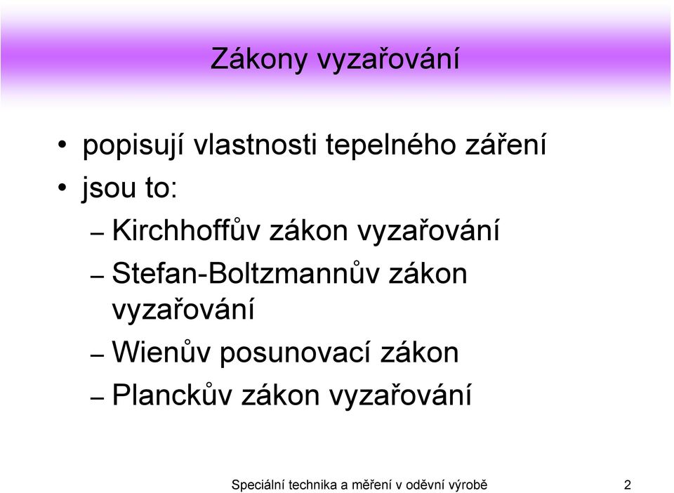Stefan-Boltzmannův zákon vyzařování Wienův posunovací