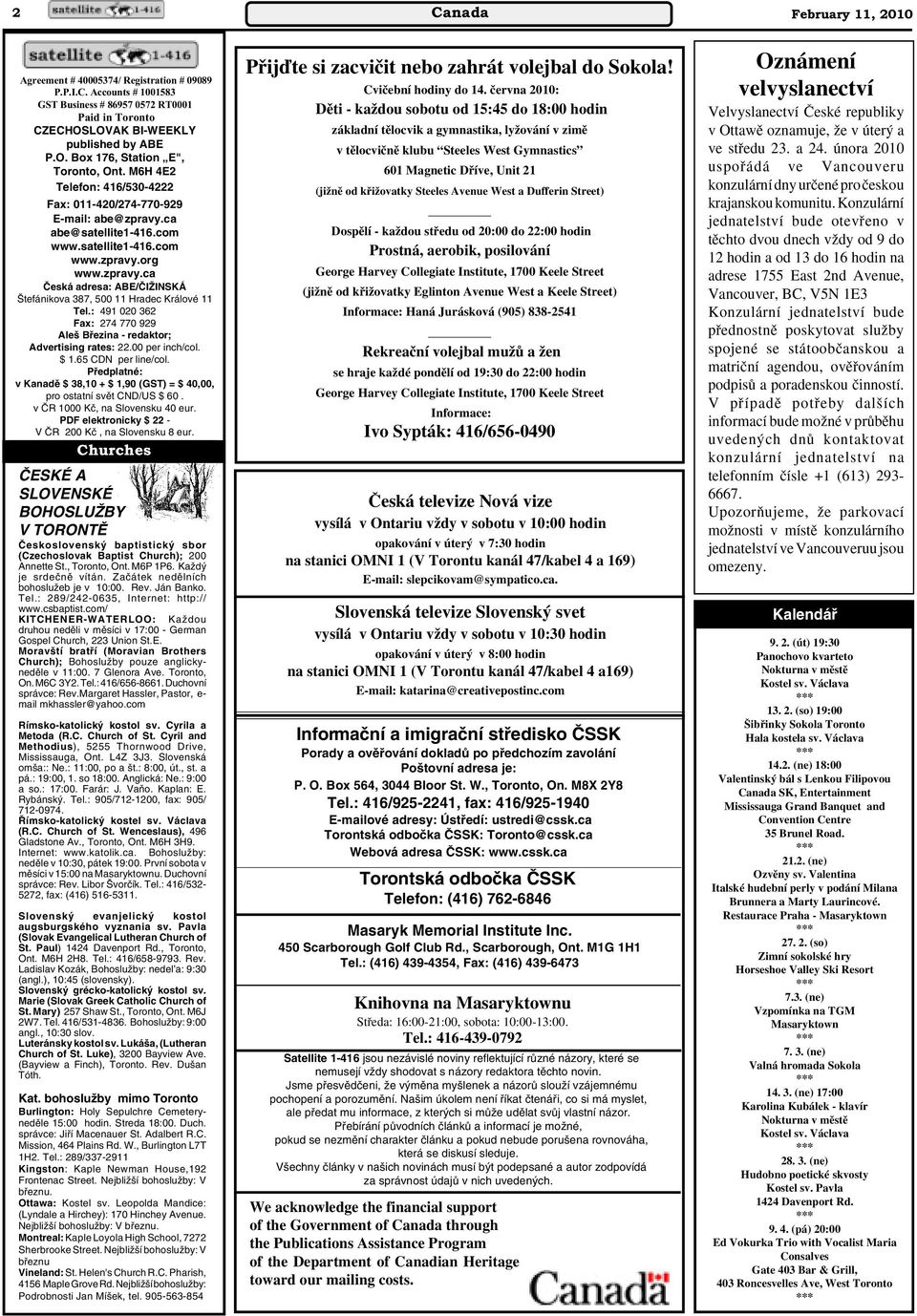 : 491 020 362 Fax: 274 770 929 Ale Bfiezina - redaktor; Advertising rates: 22.00 per inch/col. $ 1.65 CDN per line/col.