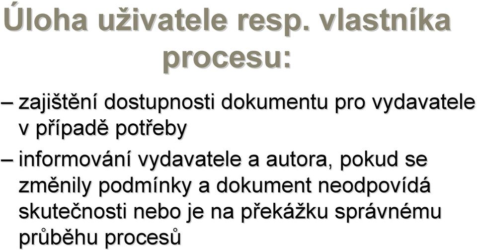 vydavatele v případě potřeby informování vydavatele a autora,