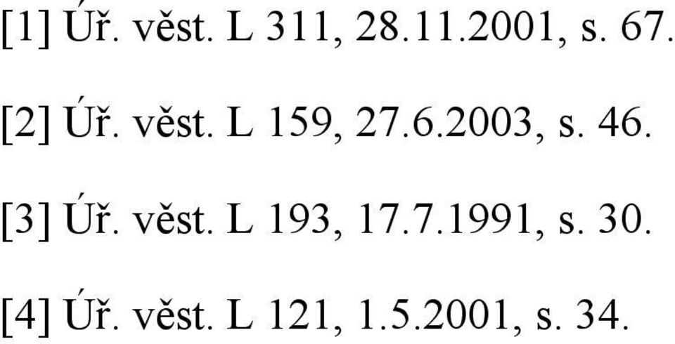[3] Úř. věst. L 193, 17.7.1991, s. 30.