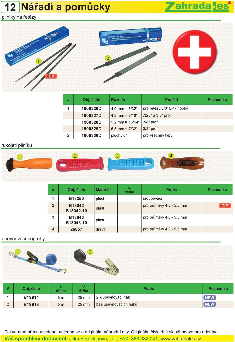 Popis délka 1 B13250 plast šroubovací 2 B18042 pro průměry 4,0-5,5 mm plast B18042-10 3 B18043 B18043-10 plast pro průměry 4,0-5,5 mm 4 26857 dřevo pro průměry