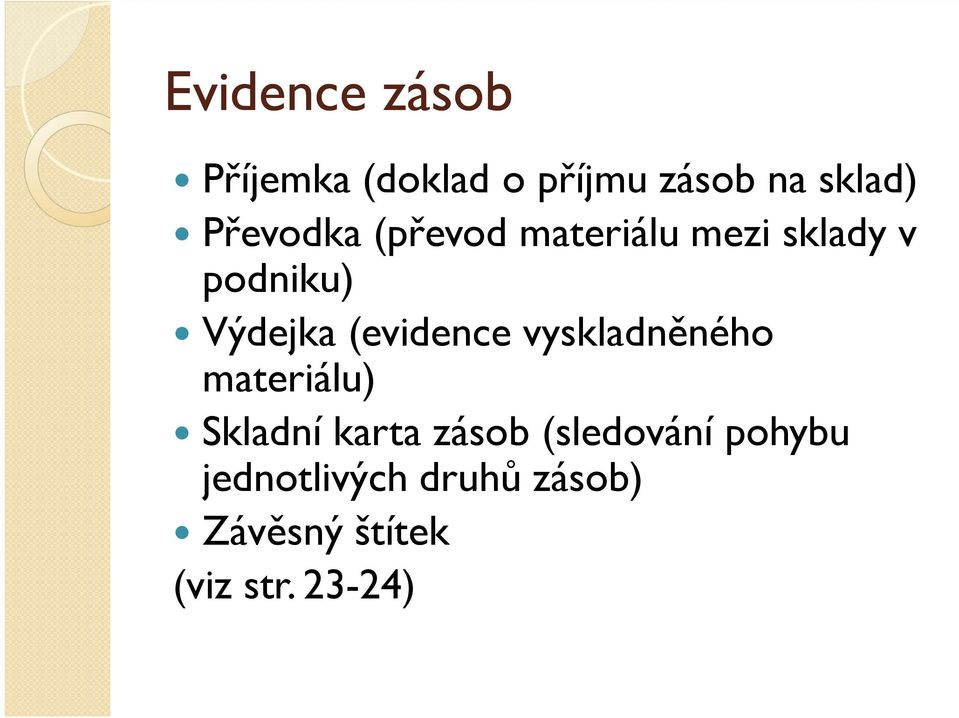 (evidence vyskladněného materiálu) Skladní karta zásob