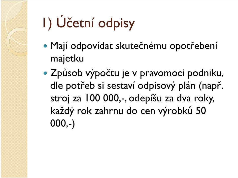 potřeb si sestaví odpisový plán (např.