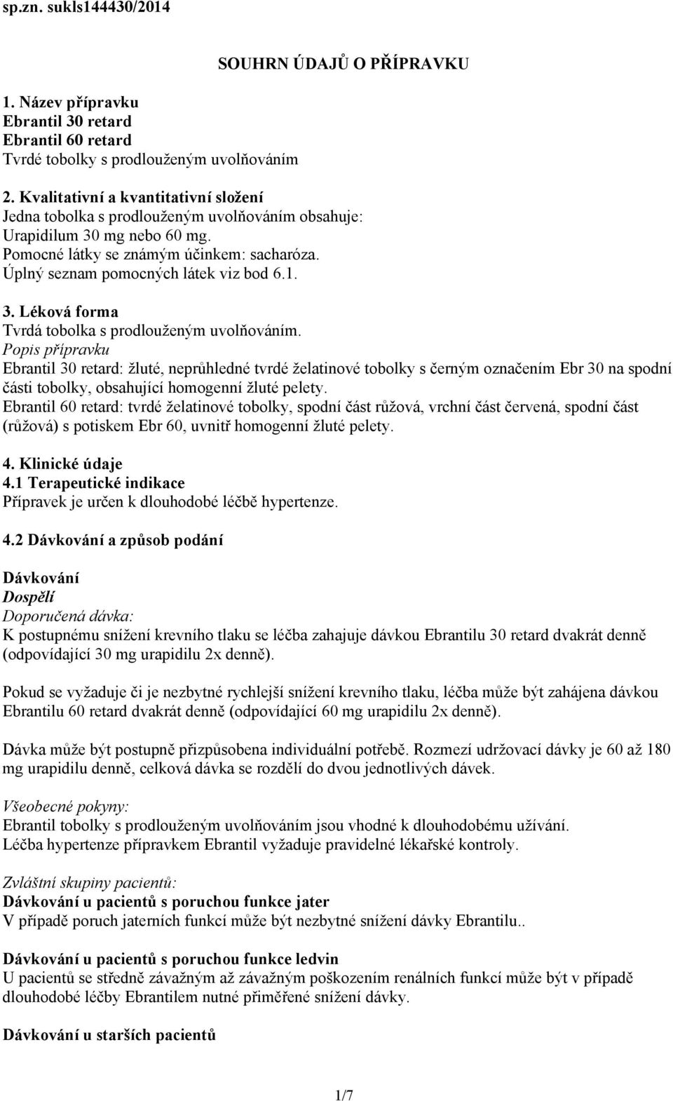 1. 3. Léková forma Tvrdá tobolka s prodlouženým uvolňováním.