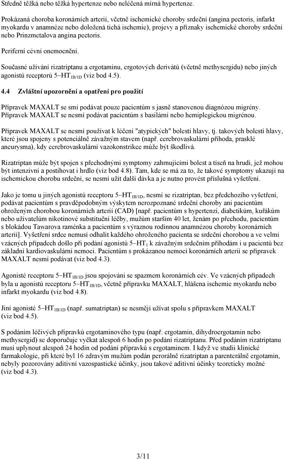 nebo Prinzmetalova angina pectoris. Periferní cévní onemocnění.