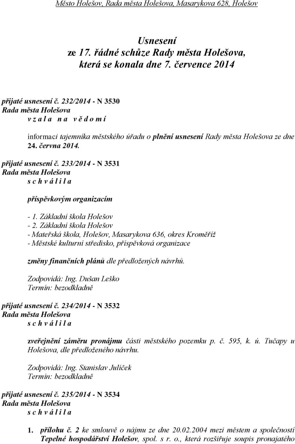 233/2014 - N 3531 příspěvkovým organizacím - 1. Základní škola Holešov - 2.