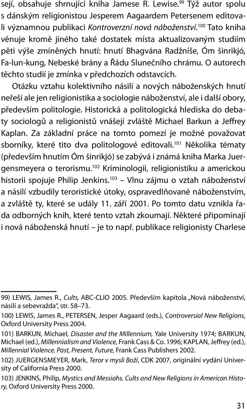 O autorech těchto studií je zmínka v před cho zích odstavcích.