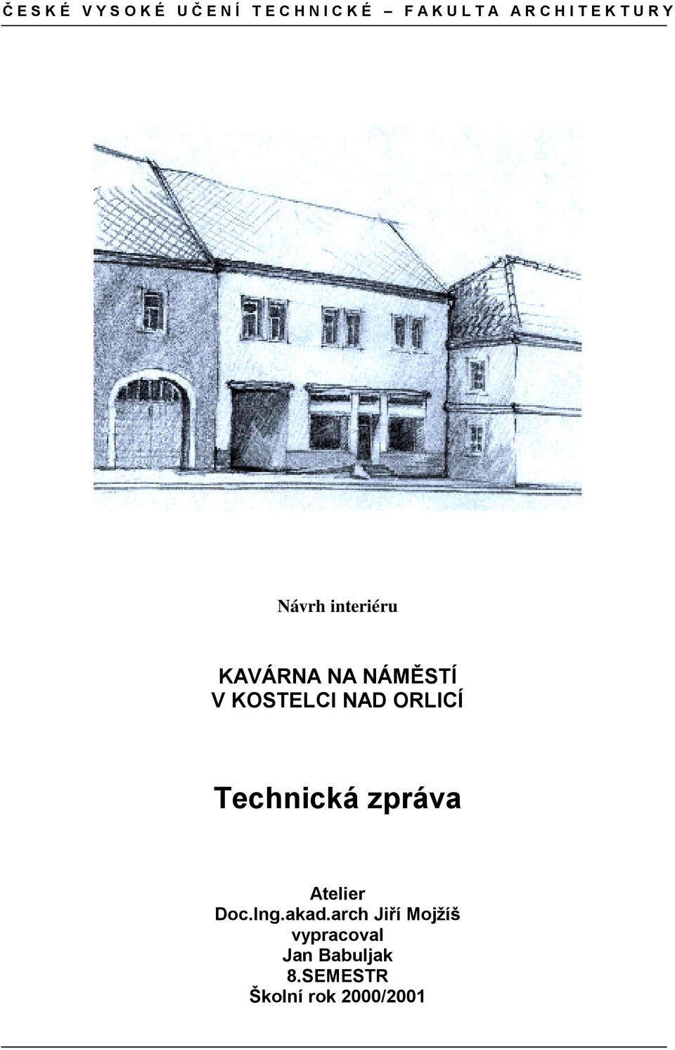 KOSTELCI NAD ORLICÍ Technická zpráva Atelier Doc.Ing.akad.