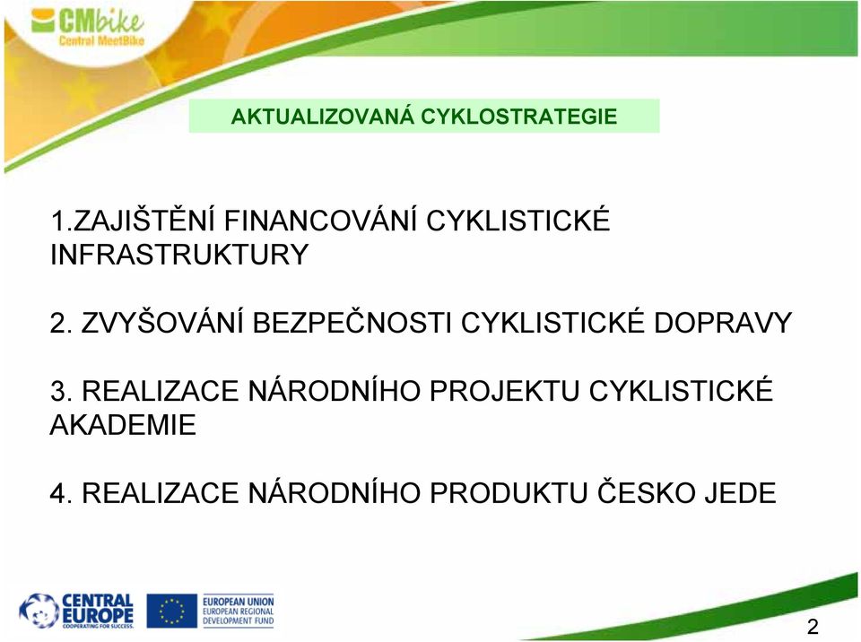 ZVYŠOVÁNÍ BEZPEČNOSTI CYKLISTICKÉ DOPRAVY 3.