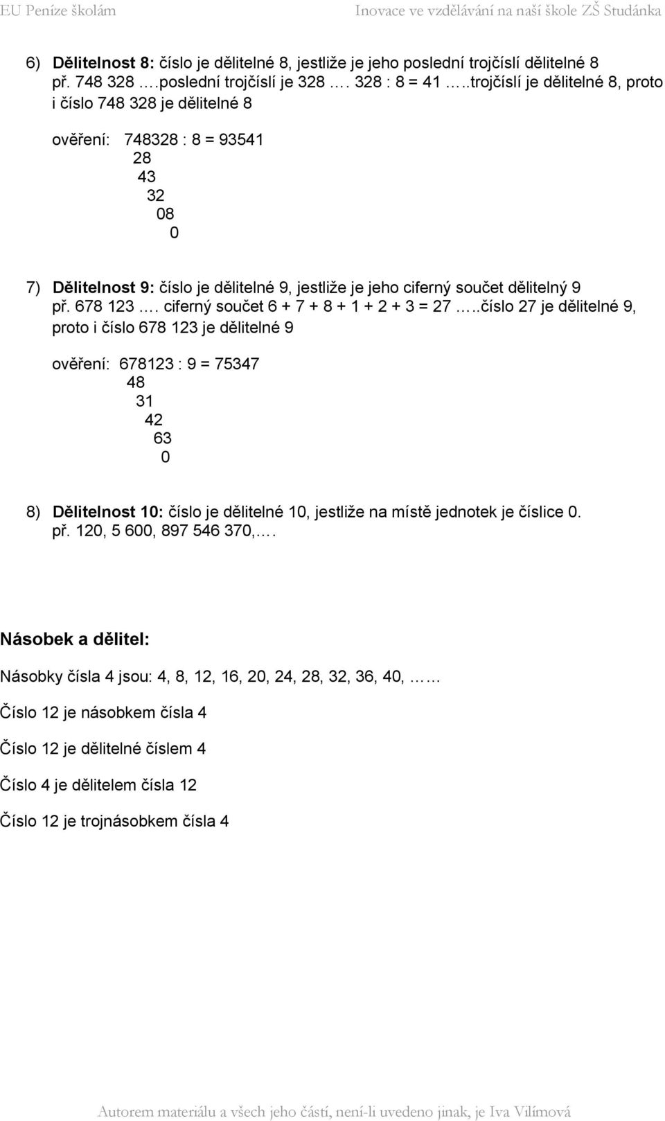 ciferný součet 6 + 7 + 8 + 1 + 2 + 3 = 27.