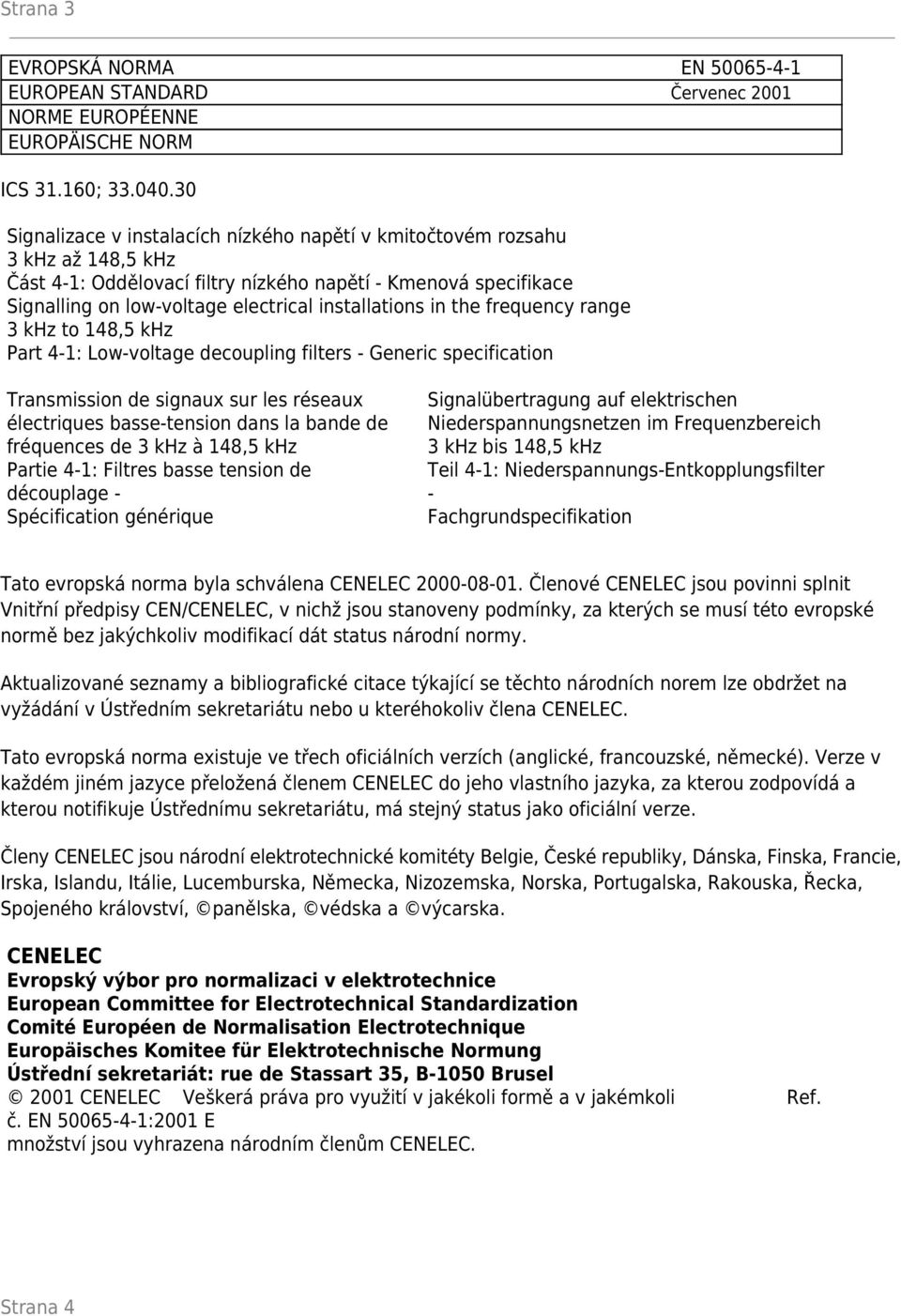 installations in the frequency range 3 khz to 148,5 khz Part 4-1: Low-voltage decoupling filters - Generic specification Transmission de signaux sur les réseaux électriques basse-tension dans la