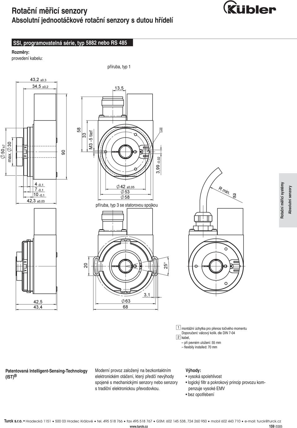 2 Rotační měřicí systémy Absolutní senzory 20 42,5 63 43,4 68 3,1 1 montážní úchytka pro přenos točivého momentu Doporučení: válcový kolík.