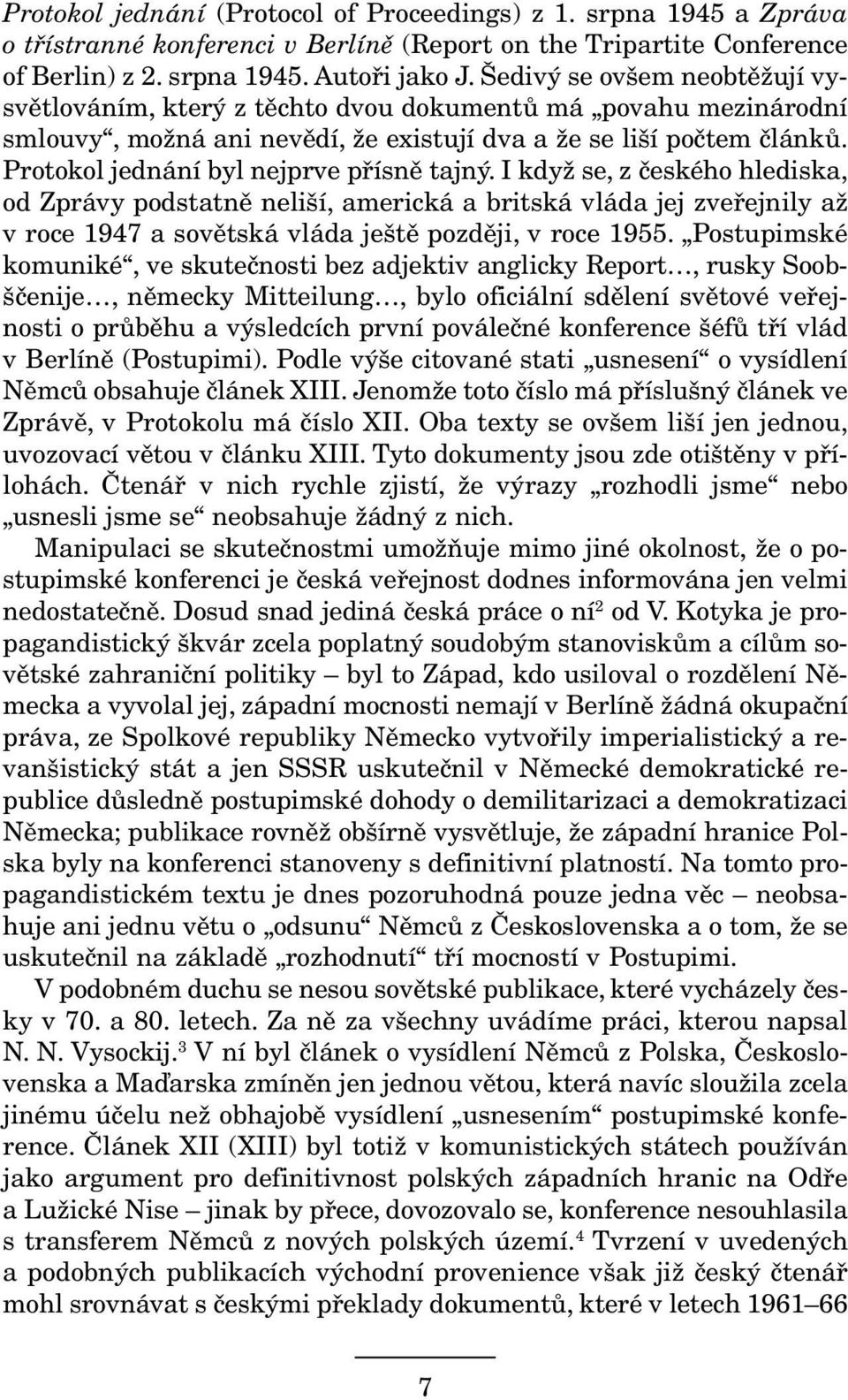 Protokol jednání byl nejprve přísně tajný.