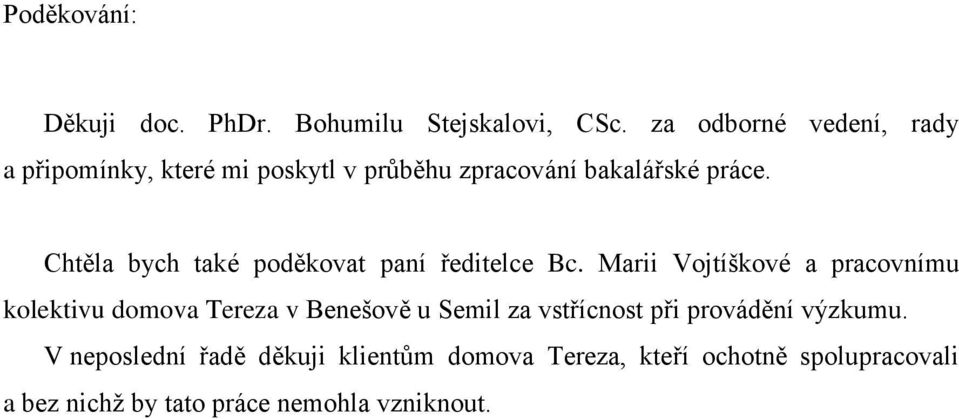 Chtěla bych také poděkovat paní ředitelce Bc.