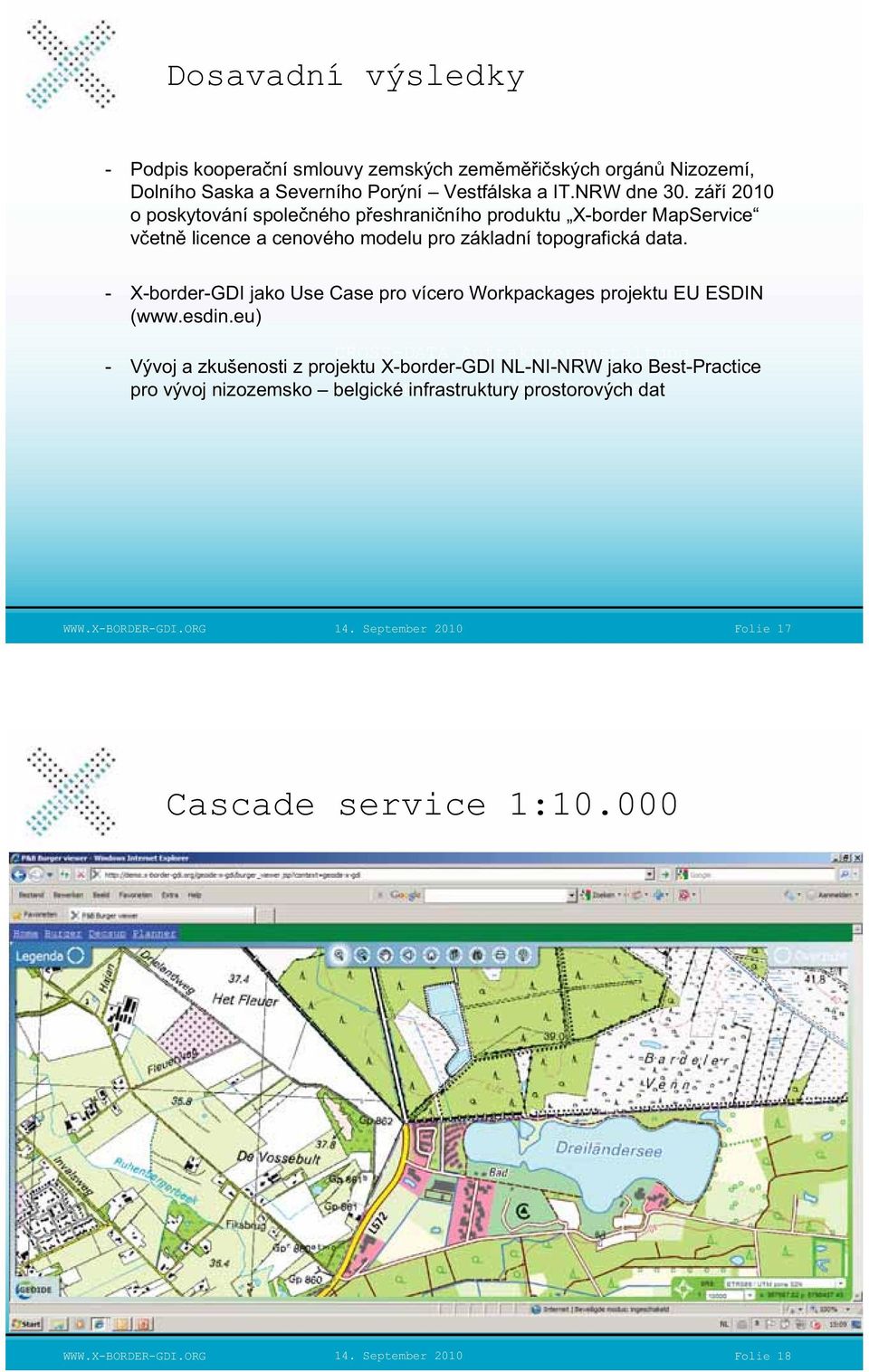 - X-border-GDI jako Use Case Sven pro Robertz vícero Workpackages projektu EU ESDIN (www.esdin.
