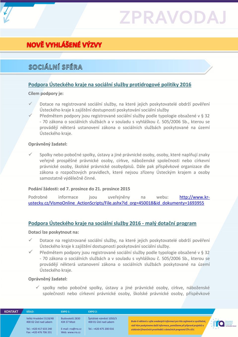 , kterou se provádějí některá ustanovení zákona o sociálních službách poskytované na území Ústeckého kraje.