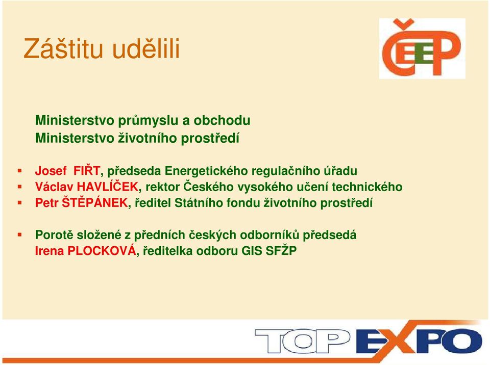 vysokého učení technického Petr ŠTĚPÁNEK, ředitel Státního fondu životního prostředí