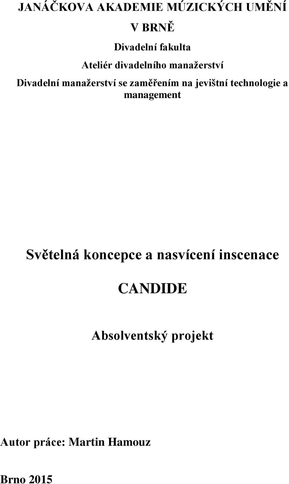 jevištní technologie a management Světelná koncepce a nasvícení