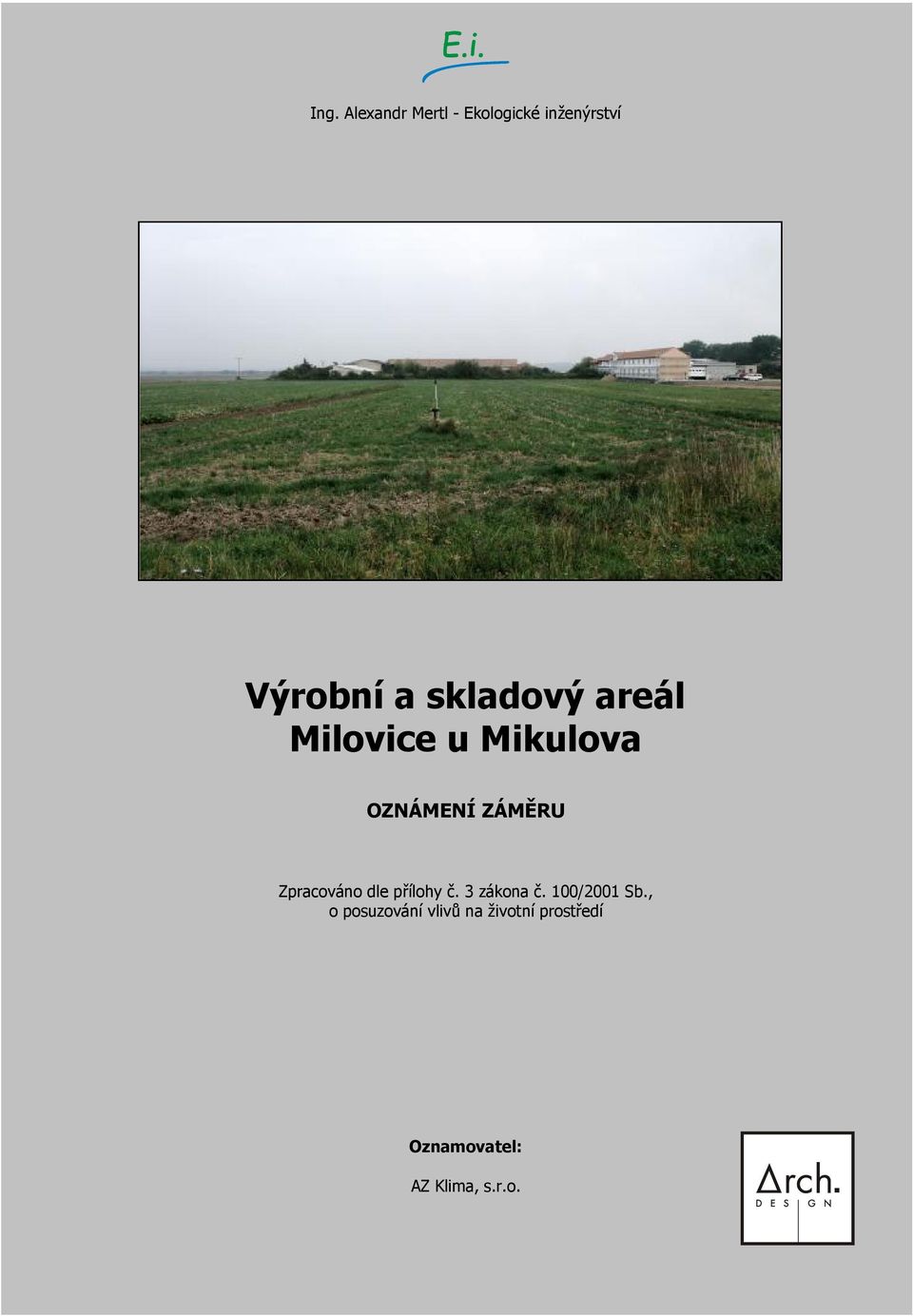 přílohy č. 3 zákona č. 100/2001 Sb.