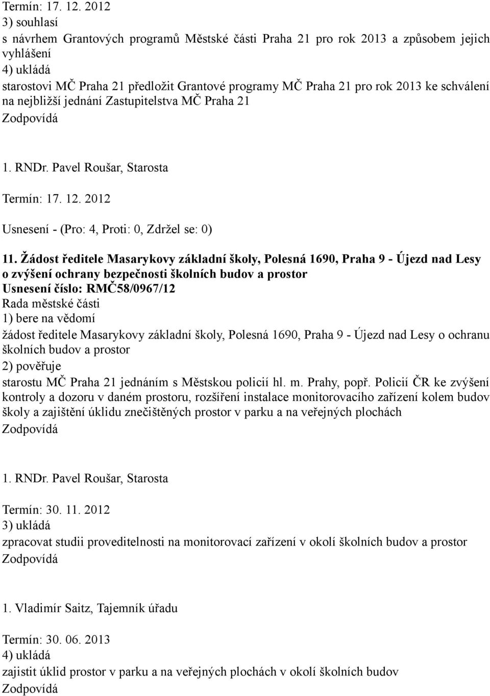 schválení na nejbližší jednání Zastupitelstva MČ Praha 21  2012 11.