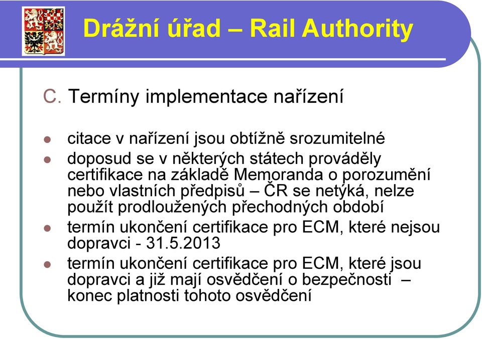 prodloužených přechodných období termín ukončení certifikace pro ECM, které nejsou dopravci - 31.5.