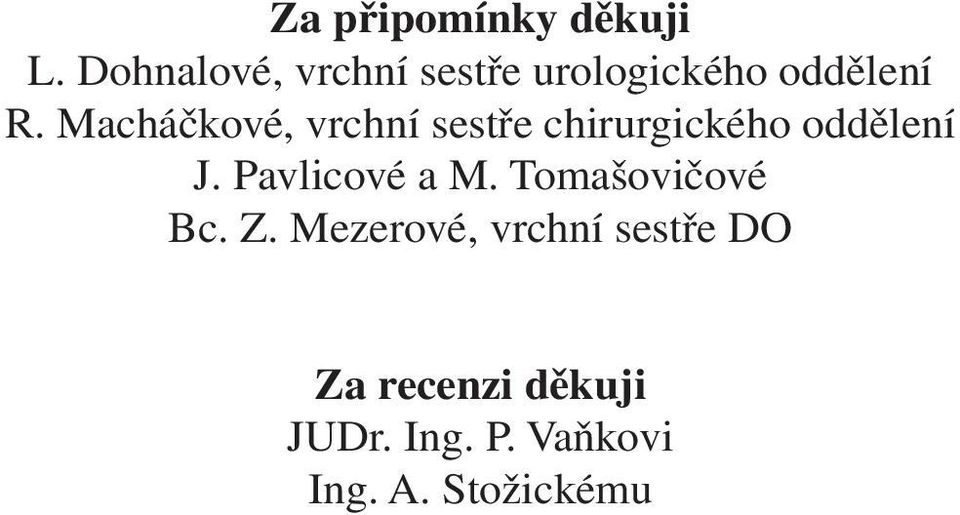 Dohnalové, vrchní sestře urologického oddělení R.