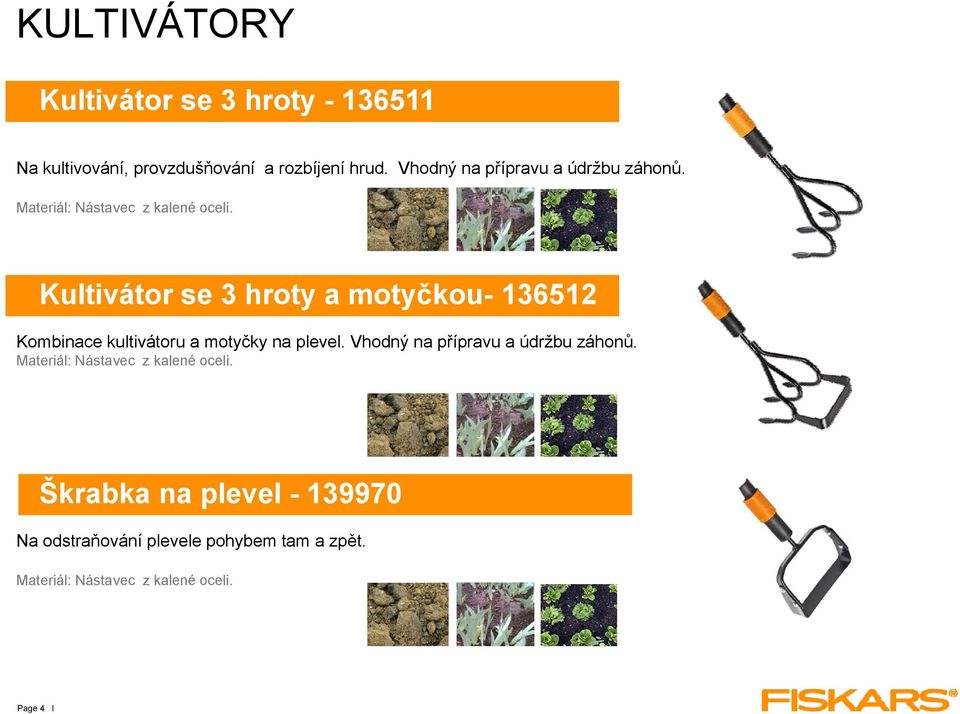 Kultivátor se 3 hroty a motyčkou- 136512 Kombinace kultivátoru a motyčky na plevel.